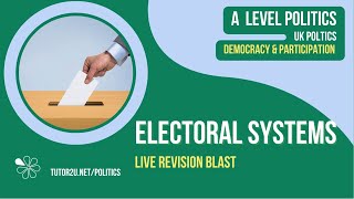 UK Politics  Electoral Systems  Live Revision for A Level Politics [upl. by Wrigley]