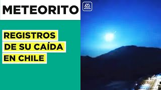 Video de meteorito en Chile Fenómeno iluminó y se vio en varias regiones [upl. by Abijah965]