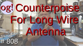 Counterpoise For Long Wire Antenna 808 [upl. by Hibben]