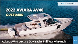 2022 Aviara AV40 Outboard  Luxury Day Yacht  Full Walkthrough [upl. by Clarie67]