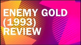 Enemy Gold 1993 Review [upl. by Einegue]