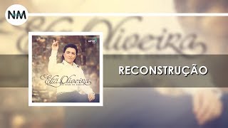 Reconstrução  CD Eliã Oliveira Em Nome Do Senhor  NEITHAN MUSIC [upl. by Bergren500]