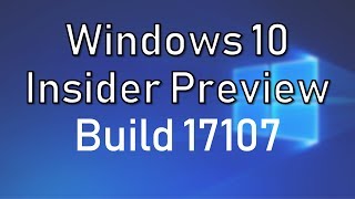 Windows 10 Insider Preview Build 17107 RS4 Fast ring [upl. by Brunhilde16]