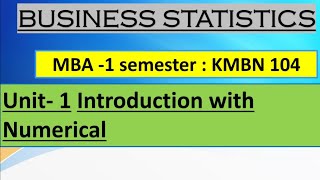 Business Statistics MBA 1st Sem Unit 1st full revision with numerical [upl. by Enneite]