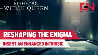 Destiny 2 RESHAPING THE ENIGMA  How to Insert an Enhanced Intrinsic [upl. by Syd]