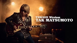 松本孝弘  THR30Ⅱ Wireless TAK MATSUMOTO [upl. by Samaj]