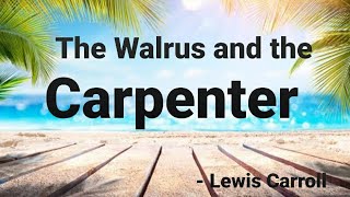 The Walrus and the Carpenter by Lewis Carroll [upl. by Akin]