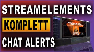 StreamElements Komplettkurs 2021 17 Chatbot Chat Alerts [upl. by Almat38]