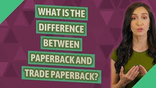 What is the difference between paperback and trade paperback [upl. by Burwell]