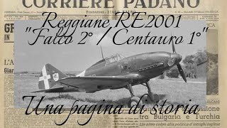 Reggiane RE 2001 quotFalco 2 Centauro 1quot  Una pagina di storia [upl. by Drofliw]