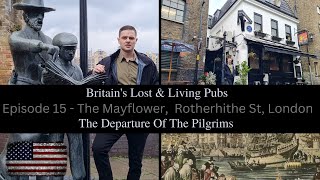 Episode 15 The Mayflower Rotherhithe St London  The Departure Of The Pilgrims [upl. by Eelnayr516]