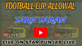 HD LIVE FOOTBALL CUP PIND ALLOWAL TARN TARAN  11 NOVEMBER 2024 [upl. by Bertolde]