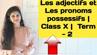 Les adjectifs et les pronoms possessifs  Class X  Term 2 [upl. by Ajaj]