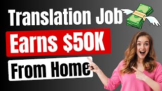 Easy Translation Job Earns 50K From Home  Freelance Translation Jobs Online [upl. by Julieta5]