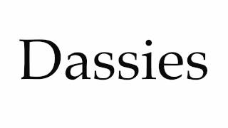 How to Pronounce Dassies [upl. by Rugen866]