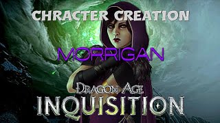 How to create Morrigan on Dragon Age Inquisition [upl. by Dugald]