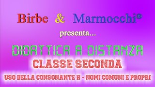 Classe seconda primaria  uso della consonante H  nomi comuni e propri [upl. by Magulac]