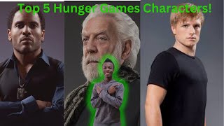 TOP 5 HUNGER GAMES CHARACTERS [upl. by Sonnie]