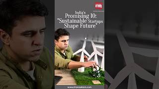 Indias Promising 10 Eco Pioneers Shaping a Sustainable Future [upl. by Atcliffe236]