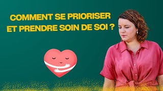 Se prioriser et prendre soin de soi [upl. by Winstonn]