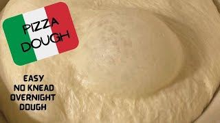 NO KNEAD EASY PIZZA DOUGH RECIPE  HOW TO MAKE FERMENTED OVERNIGHT DOUGH [upl. by Clausen]