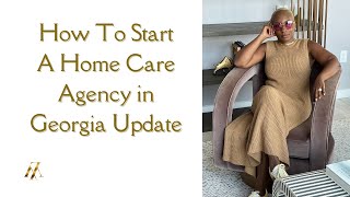 How To Start A Home Care Agency in Georgia Update [upl. by Alleon]