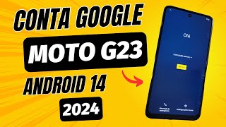 REMOVER CONTA GOOGLE MOTO G23 ATUALIZADO 2024 ANDROID 14 SEM PC YOUTUBE DESATUALIZADO NOVO MÉTODO [upl. by Resaec]