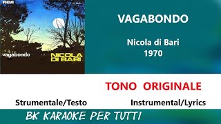 VAGABONDO Nicola Di Bari Karaoke StrumentaleTesto Tono Originale [upl. by Torbert168]