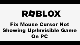 How To Fix Mouse Cursor Not Showing UpInvisible In Roblox Game On PC [upl. by Teahan732]