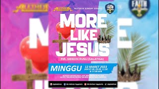 MORE LIKE JESUS  SUNDAY SERVICE GBI ALETHEIA YOGYAKARTA 12 MARET 2023 [upl. by Cas]