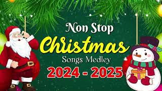 Best Non Stop Christmas Songs Medley 2025 🎄🎁 Top Christmas Songs of All Time 🎅🏼🎄 [upl. by Bussy]