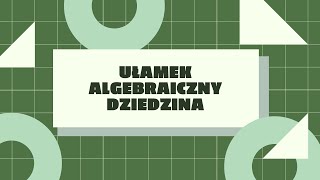 Ułamek algebraiczny Dziedzina [upl. by Halueb]