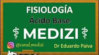 Clase 6 Fisiología  Regulación del equilibrio ÁcidoBase IGdoctorpaiva [upl. by Elitnahc117]