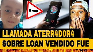 🚨FUE VENDDO A UNA FAMLIA RICA⛔️ FAMILIARES SAVEN TOD0 SOBRE EL C4SO LOAN [upl. by Wester]