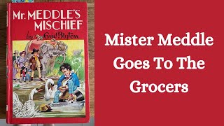 Mister Meddle Goes To The Grocers  Enid Blyton  Read Aloud [upl. by Lorrin340]