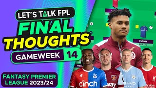 FPL GAMEWEEK 14 FINAL TEAM SELECTION THOUGHTS  Fantasy Premier League Tips 202324 [upl. by Nytsuj]