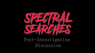 Spectral Searches  The Hochelaga Inn Post Investigation Discussion [upl. by Aleacin190]