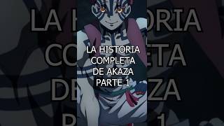 ¿COMO SE CONVIRTIÓ AKZA EN DEMONIO Historía Completa demonslayer kimetsunoyaiba anime [upl. by Acessej]