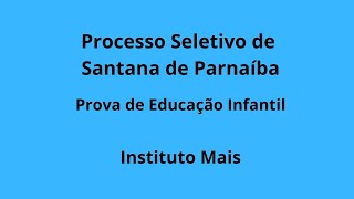 Prova de Educação Infantil  Processo Seletivo Santana de Parnaiba Instituto Mais [upl. by Dumas]