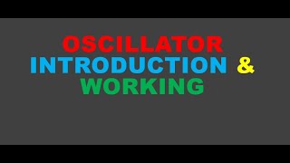 OscillatorsWorking of Oscillators Barkhausen Criterion Applications [upl. by Flory]