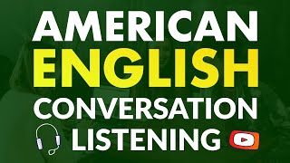 American English Listening Practice with Everyday Conversation [upl. by Rains]