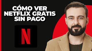 ¿Cómo ver Netflix gratis sin pago [upl. by Eidolem]