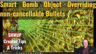 Shmup Creator Tips amp Tricks  Smart Bomb Object amp Overriding NonCancellable Enemy Bullets [upl. by Juliane]