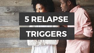 Top 5 Relapse Triggers  Understanding Causes of Relapse  Drug and Alcohol Addiction [upl. by Malamud9]