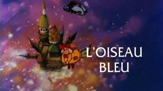 lOiseau Bleu générique douverture HQ [upl. by Tengler]