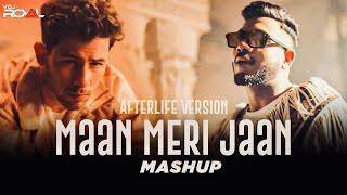 Maan Meri Jaan Afterlife Mashup  King x Nick Jonas Mashup Song  VDj Royal  Muzical Codex [upl. by Eelidnarb]