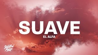 El Alfa  Suave TikTok Song LetraLyrics [upl. by Brandyn]