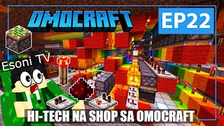 OMOCRAFT EP 22  HITECH NA SHOP SA OMOCRAFT Minecraft Tagalog [upl. by Klemperer]