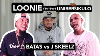 LOONIE  BREAK IT DOWN Rap Battle Review E111 UNIBERSIKULO BATAS vs J SKEELZ [upl. by Kelsey242]