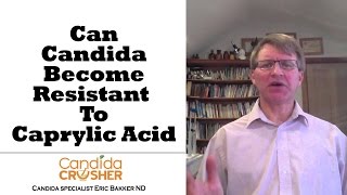 Can Candida Become Resistant To Caprylic Acid  Ask Eric Bakker [upl. by Ellerrehs613]